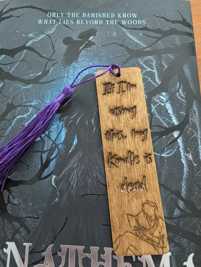 My Kindle Is Dead – Funny Wooden Bookmark for Book Lovers & Paperback Readers