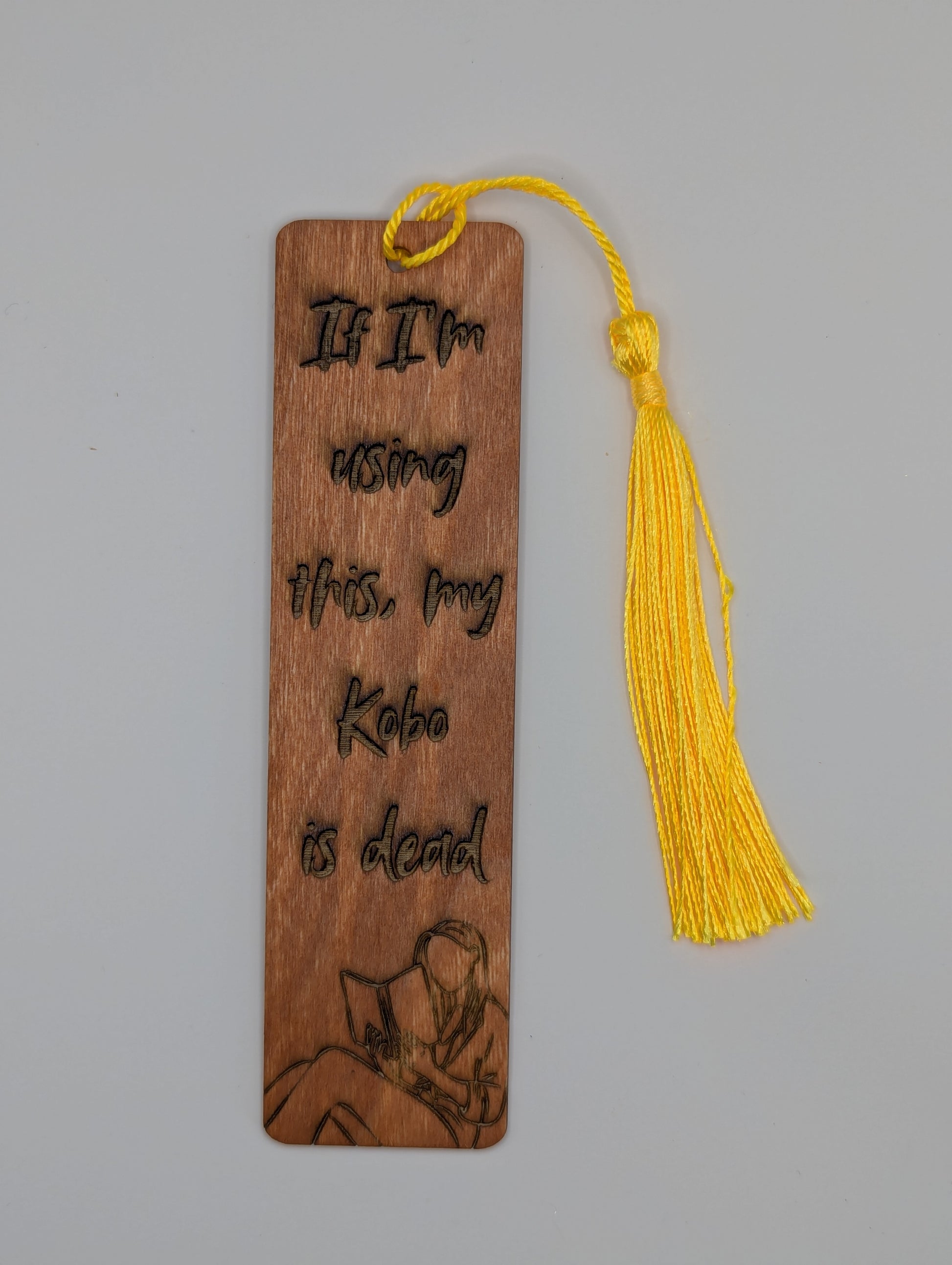 alt="Witty wooden bookmark engraved with 'My Kobo is Dead’"